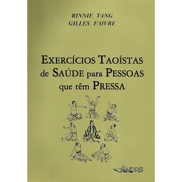 EXERCÍCIOS TAOÍSTAS DE SAÚDE PARA PESSOAS QUE TÊM PRESSA