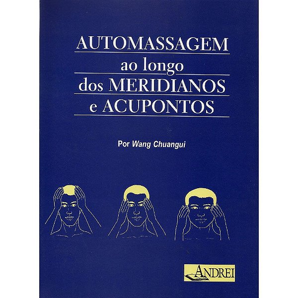 AUTOMASSAGEM AO LONGO DOS MERIDIANOS E ACUPONTOS