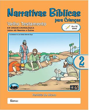 NARRATIVAS BÍBLICAS 2 8 A 12 ANOS ALUNO VELHO TESTAMENTO PARTE 2 Z3 IDÉIAS