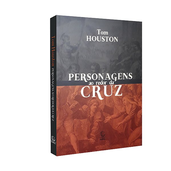 PERSONAGENS AO REDOR DA CRUZ EDITORA ESPERANÇA