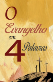 MINI BÍBLIA O EVANGELHO EM 4 PALAVRAS Z3 IDÉIAS