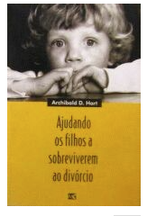 AJUDANDO OS FILHOS A SOBREVIVEREM AO DIVÓRCIO