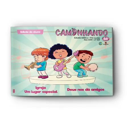 3T2025 CAMINHANDO ALUNO CONVICÇÃO 429 PRÉ-ESCOLAR 5/6 ANOS IGREJA UM LUGAR ESPECIAL DEUS NOS DÁ AMIGOS