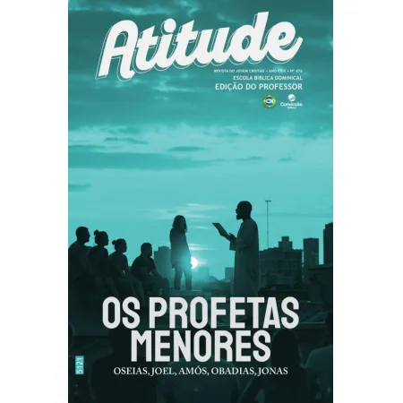 4T2025 ATITUDE PROFESSOR CONVICÇÃO 476 JOVENS +17 ANOS OS PROFETAS MENORES OSÉIAS JOEL AMÓS OBADIAS JONAS