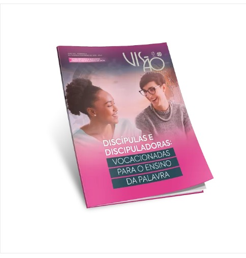 4T2025 VISÃO MISSIONÁRIA UFMBB ANO 103 4 DISCÍPULAS E DISCIPULADORAS VOCACIONADAS PARA O ENSINO DA PALAVRA