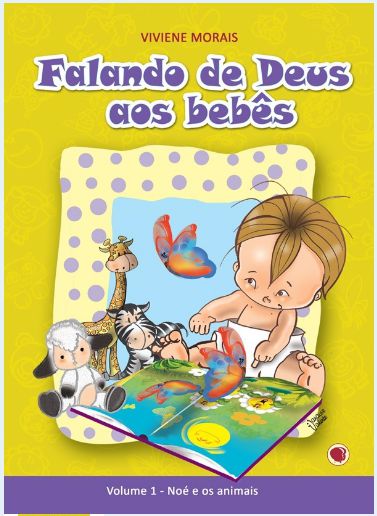 FALANDO DE DEUS AOS BEBÊS NOÉ E OS ANIMAIS VOL 1  0 A 3 ANOS HISTÓRIA APEC