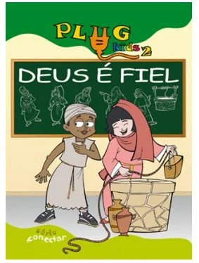DEUS É FIEL  ALUNO PLUG KIDS CRISTÃ EVANGÉLICA VOL 2