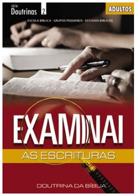 EXAMINAI AS ESCRITURAS ALUNO ADULTOS CRISTÃ EVANGÉLICA DOUTRINAS