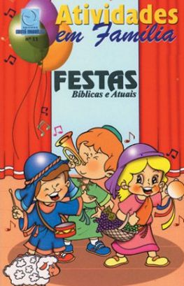 FESTAS BÍBLICAS E ATUAIS ALUNO CULTO INFANTIL CRISTÃ EVANGÉLICA VOL 11