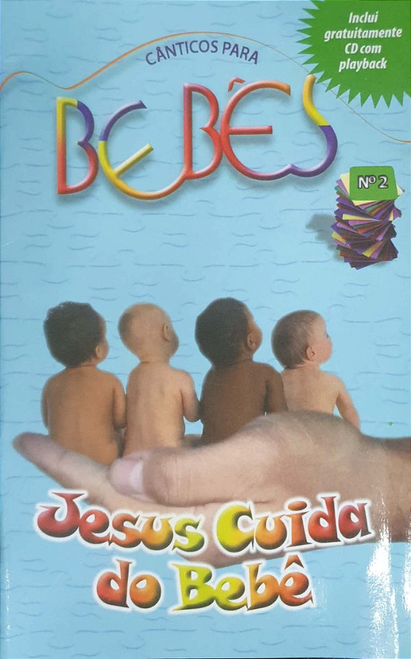JESUS CUIDA DO BEBÊ CÂNTICOS PARA BEBÊS BEBÊS CRISTÃ EVANGÉLICA VOL 2