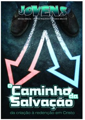 O CAMINHO DA SALVAÇÃO ALUNO JOVENS CRISTÃ EVANGÉLICA VOL 5