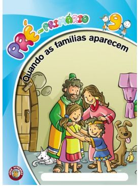 QUANDO AS FAMÍLIAS APARECEM ALUNO PRÉ PRIMÁRIO CRISTÃ EVANGÉLICA VOL 9