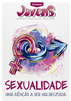 SEXUALIDADE UMA BÊNÇÃO A SER VALORIZADA PROFESSOR JOVENS CRISTÃ EVANGÉLICA VOL 10 (PRETO E BRANCO)