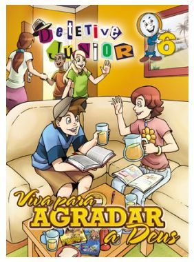 VIVA PARA AGRADAR A DEUS ALUNO DETETIVE JÚNIOR CRISTÃ EVANGÉLICA VOL 6