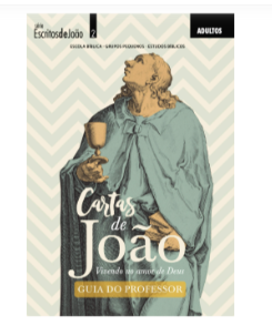 CARTAS DE JOÃO PROFESSOR ADULTOS CRISTÃ EVANGÉLICA ESCRITOS DE JOÃO