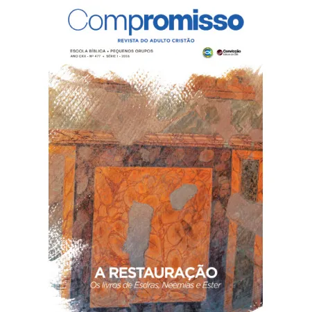 1T2026 COMPROMISSO REVISTA DO ADULTO CONVICÇÃO 477 +35 ANOS A RESTAURAÇÃO OS LIVROS DE ESDRAS NEEMIAS E ESTÉR