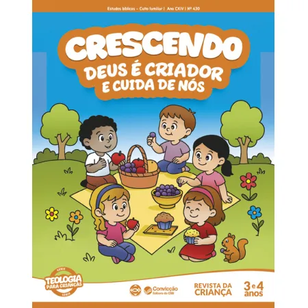 1T2026 CRESCENDO REVISTA DA CRIANÇA CONVICÇÃO 430 3 E 4 ANOS DEUS É CRIADOR E CUIDA DE NÓS