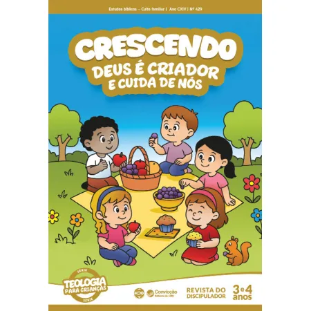 1T2026 CRESCENDO REVISTA DO DISCIPULADOR CONVICÇÃO 429 3 E 4 ANOS DEUS É CRIADOR E CUIDA DE NÓS