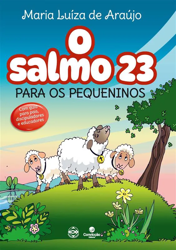 O SALMO 23 PARA OS PEQUENINOS CONVICÇÃO