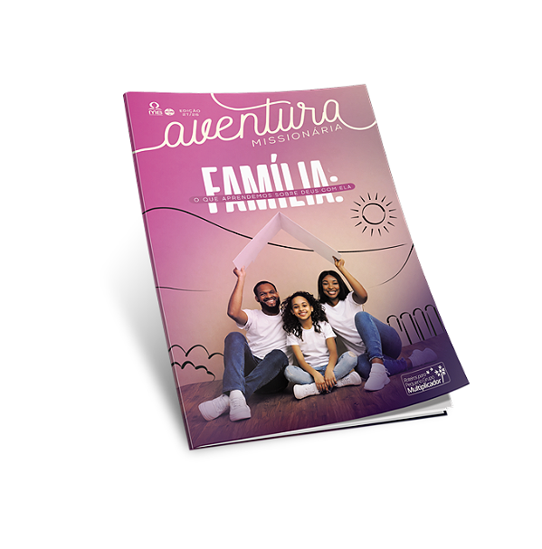 2T2026 AVENTURA MISSIONÁRIA UFMBB FAMÍLIA O QUE APRENDEMOS SOBRE DEUS COM ELA