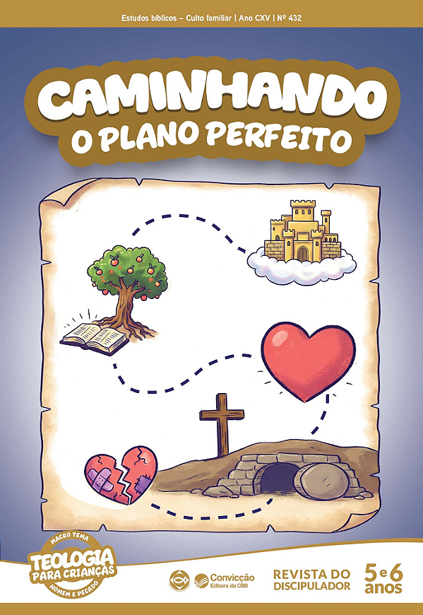 2T2026 CAMINHANDO REVISTA DO DISCIPULADOR CONVICÇÃO 432 5 E 6 ANOS O PLANO PERFEITO