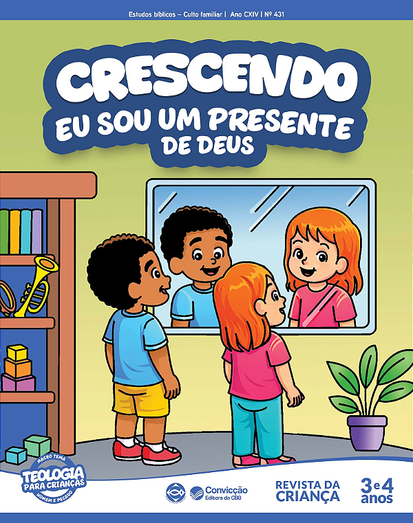 2T2026 CRESCENDO REVISTA DA CRIANÇA CONVICÇÃO 431 3 E 4 ANOS EU SOU UM PRESENTE DE DEUS