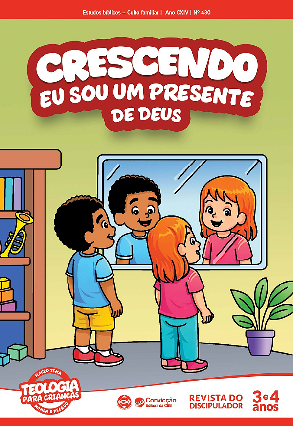 2T2026 CRESCENDO REVISTA DO DISCIPULADOR CONVICÇÃO 430 3 E 4 ANOS EU SOU UM PRESENTE DE DEUS