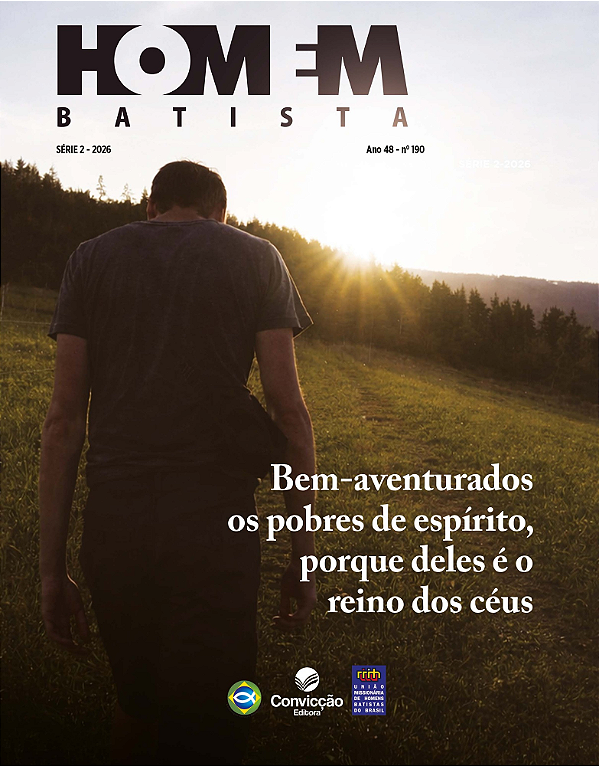 2T2026 HOMEM BATISTA CONVICÇÃO 190 BEM-AVENTURADOS OS POBRES DE ESPÍRITO PORQUE DELES É O REINO DOS CÉUS