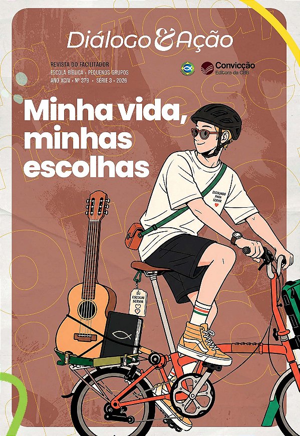 3T2026 DIÁLOGO E AÇÃO REVISTA DO FACILITADOR CONVICÇÃO 379 13 A 18 ANOS MINHA VIDA MINHAS ESCOLHAS
