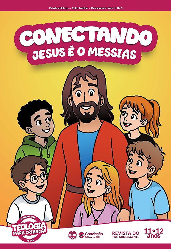 3T2026 CONECTANDO REVISTA DO PRÉ ADOLESCENTE CONVICÇÃO 3 11 E 12 ANOS JESUS É O MESSIAS