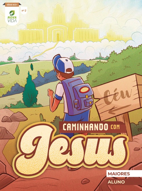 NOVA VIDA 2 - CAMINHANDO COM JESUS - ALUNO MAIORES 7 A 10 ALUNOS