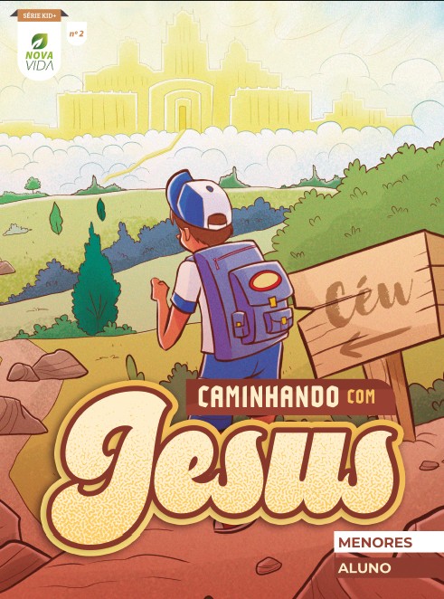 NOVA VIDA 2 - CAMINHANDO COM JESUS - ALUNO MENORES 4 A 6 ANOS