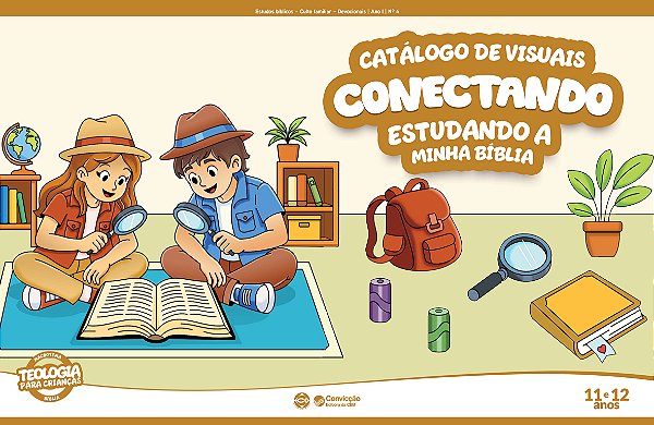 4T2026 CONECTANDO CATÁLOGO DE VISUAIS CONVICÇÃO 4 11 E 12 ANOS ESTUDANDO A MINHA BÍBLIA