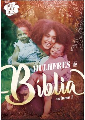MULHERES DA BÍBLIA ALUNA CRISTÃ EVANGÉLICA MULHERES VOL 1