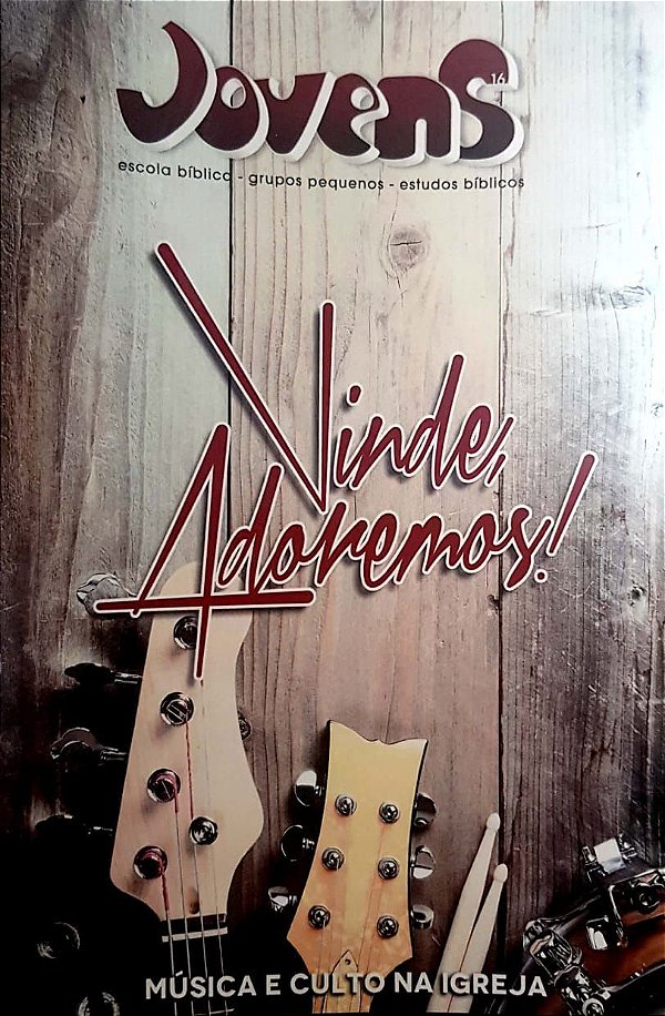 VINDE ADOREMOS! MÚSICA E CULTO NA IGREJA ALUNO JOVENS CRISTÃ EVANGÉLICA VOL 16