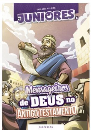 MENSAGEIROS DE DEUS NO ANTIGO TESTAMENTO PROFESSOR JUNIORES CRISTÃ EVANGÉLICA VOL 6