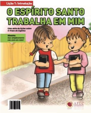 O ESPÍRITO SANTO TRABALHA EM MIM INTRODUÇÃO APEC FRUTO 01