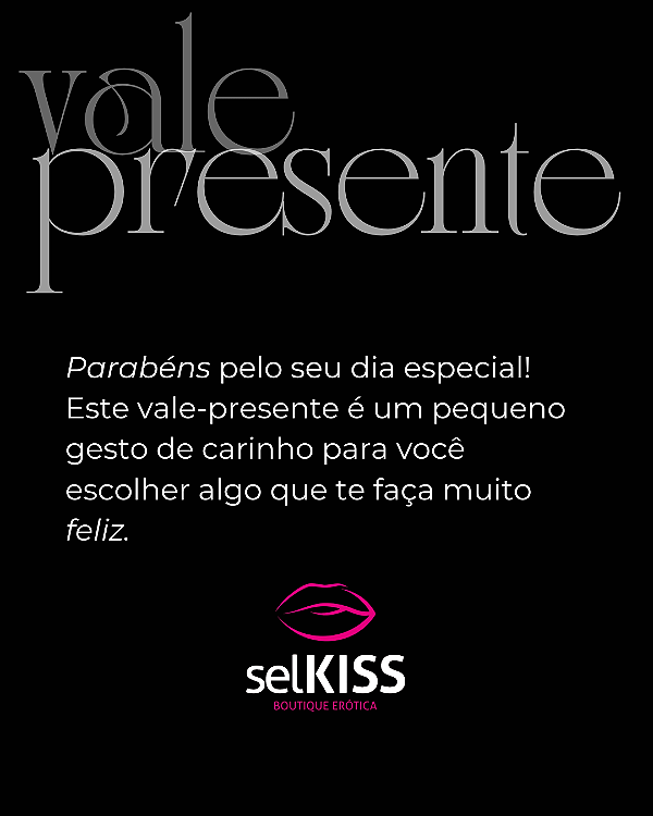 Vale Presente Selkiss