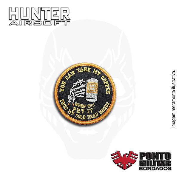 Patch You Can Take My Coffee bordado - Ponto Militar