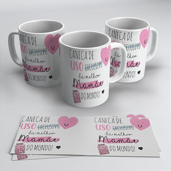 Caneca de Uso Exclusivo da Melhor Mamãe do Mundo