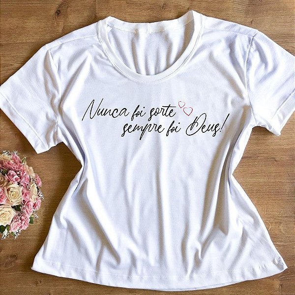 T-Shirt - Nunca foi sorte, sempre foi Deus