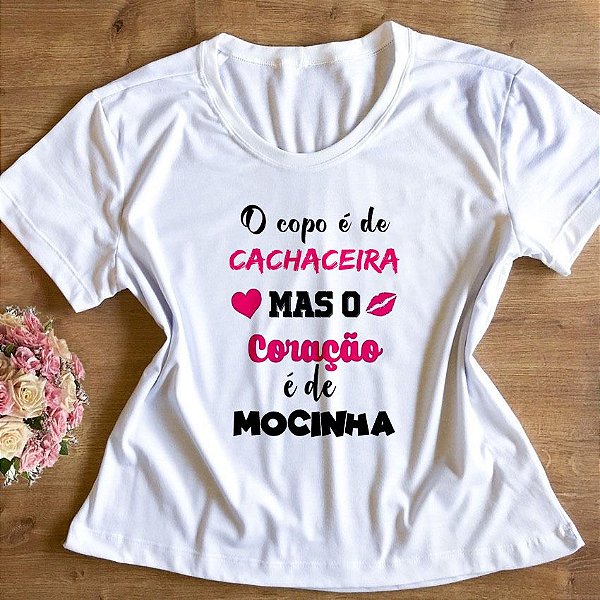 T-Shirt - O copo é de Cachaceira