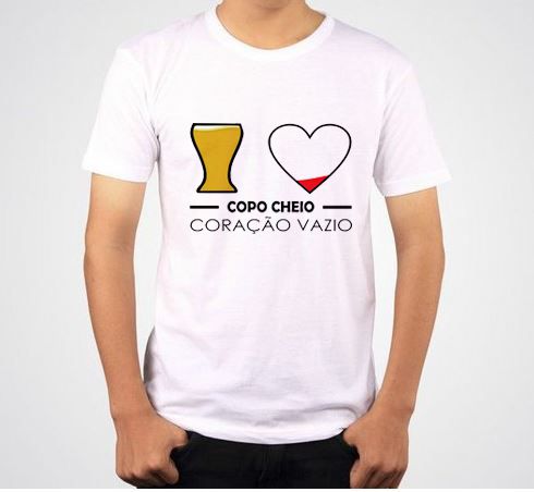 Camiseta - Copo Cheio Coração Vazio