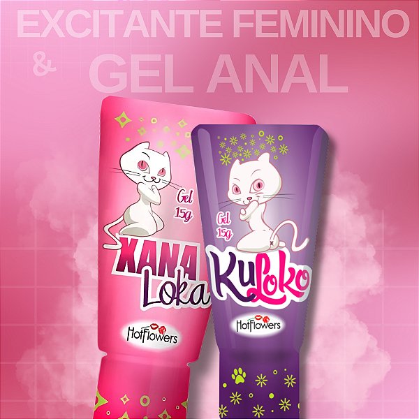 Combo Gel Xana Loka Excitante Feminino e Ku Loko Gel Anal