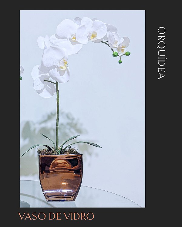 Arranjo Orquídea Real Toque 76cm montada no Vaso de Vidro Cobre