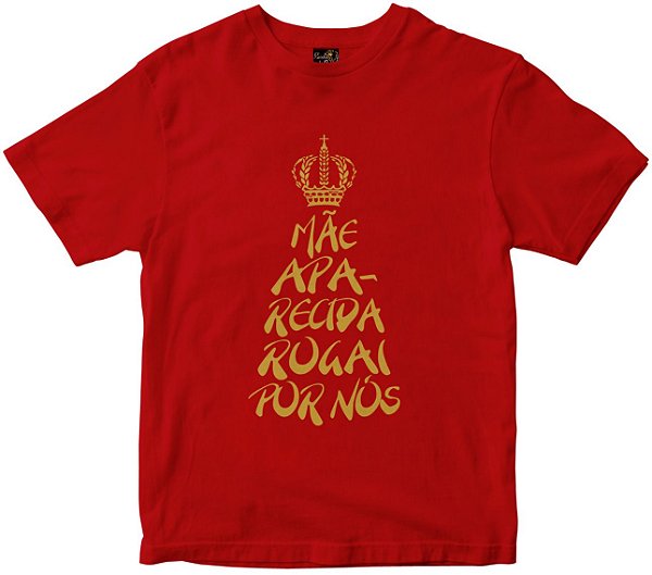 Camiseta Mãe Aparecida Rogai por nós vermelha Rainha do Brasil