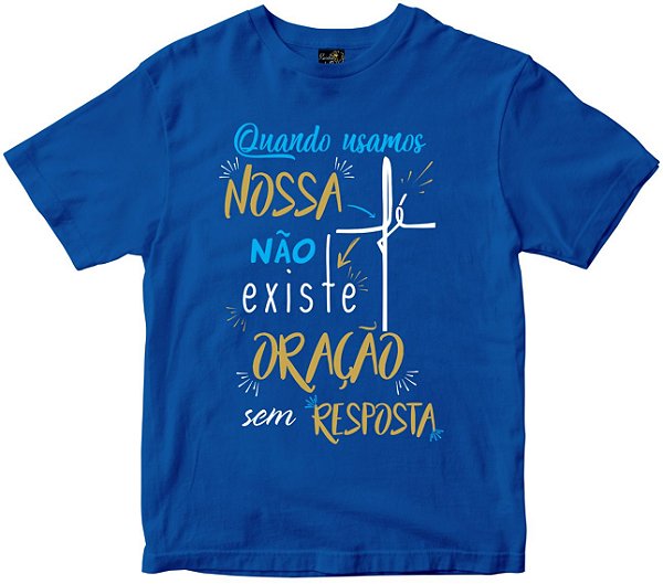 Camiseta Quando usamos Nossa Fé azul Rainha do Brasil