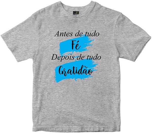 Camiseta Antes Fé depois Gratidão Rainha do Brasil