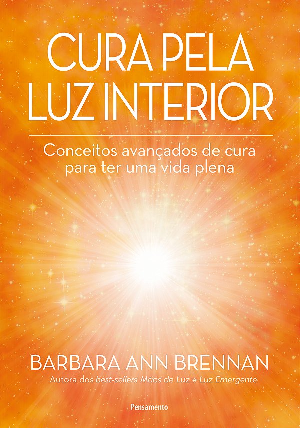 CURA PELA LUZ INTERIOR. BARBARA ANN BRENNAN