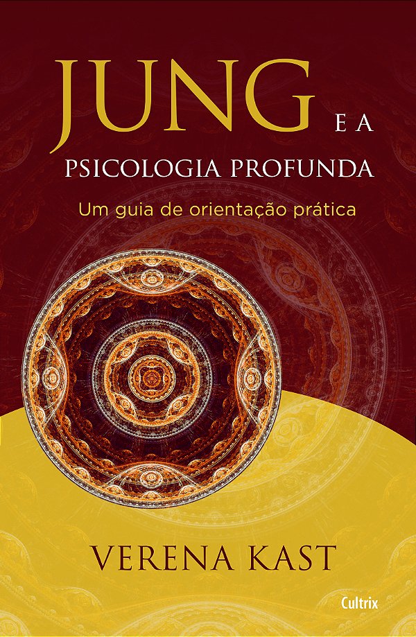 JUNG E A PSICOLOGIA PROFUNDA. VERENA KAST